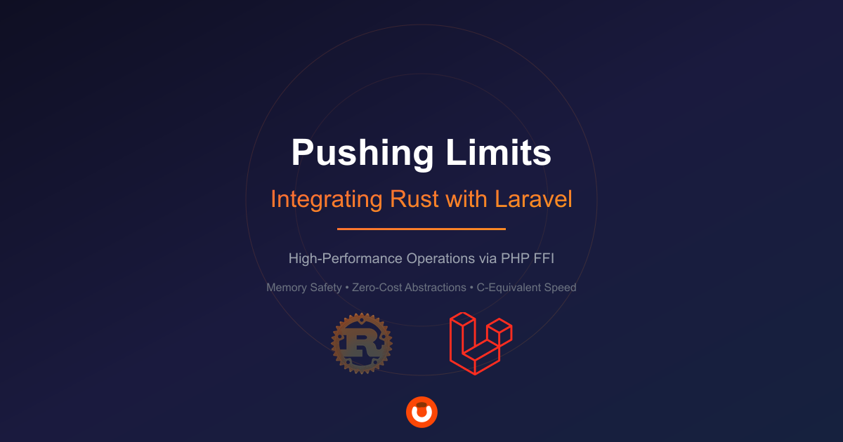 Pushing Limits: Integrating Rust with Laravel for High-Performance Operations